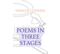 Poems in Three Stages: Lyrics about a simple life coming to a close