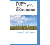 Poems, Local, Lyric, And Miscellaneous