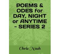 POEMS & ODES for DAY, NIGHT or ANYTIME - SERIES 2