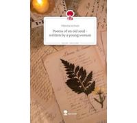Poems of an old soul - written by a young woman. Life is a Story - story.one