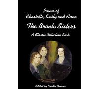 Charlotte, Emily et Anne Brontë – Poèmes – Collection classique