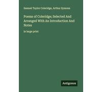 Poems of Coleridge; Selected And Arranged With An Introduction And Notes: in large print