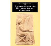 Poems of Heaven And Hell from Ancient Mesopotamia