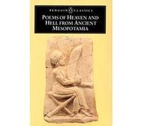 Poems of Heaven and Hell from Ancient Mesopotamia, Penguin Classics Series