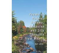 Poems Of Nature, Dreams, Memories And Life Thoughts From Within