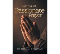 Poems of Passionate Prayer - Carliss M. Foreman - Kravitz and Sons LLC - ebook (ePub) - Livre