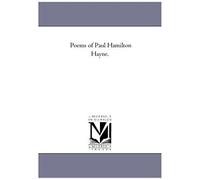 Poems Of Paul Hamilton Hayne.