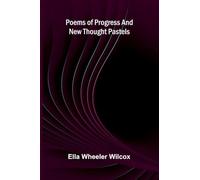 Poems of Progress and New Thought Pastels
