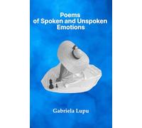 Poems of Spoken and Unspoken Emotions