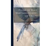 Poems Of Walt Whitman (Leaves Of Grass)