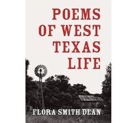Poems Of West Texas Life