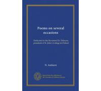 Poems on several occasions: Dedicated to the Reverend Dr. Delaune, president of St. John's College in Oxford