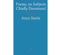 Poems, on Subjects Chiefly Devotional: A New Edition, to Which Is Added, a Third Volume, Consisting of Miscellaneous Pieces