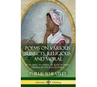 Poems On Various Subjects, Religious And Moral