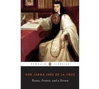 Poems, Protest, and a Dream, Penguin Classics Series Ilan Stavans, Margaret Sayers Peden, Sor Juana Ines De LA Cruz (Auteur)