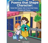 Poems That Shape Character: Verses that empower kids to have great values, principles and purpose