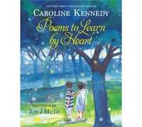 Poems To Learn By Heart by Caroline Kennedy Caroline Kennedy, Jon J Muth (Auteur)