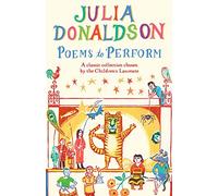 Poems to Perform: A Classic Collection Chosen by the Children's Laureate