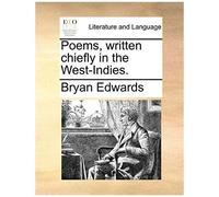 Poems, Written Chiefly In The West-Indies.