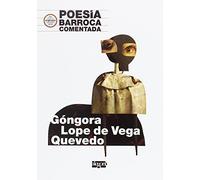 Poesía Barroca comentada: Góngora, Lope de Vega y Quevedo