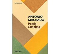 Poesía completa Antonio Machado/ Antonio Machado Complete Poetry: Este Sol De La Infancia