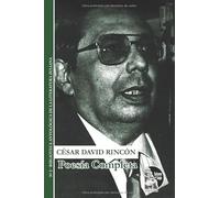 Poesía completa de César David Rincón: Surrealismo, Maracaibo y resplandor interior, con ciclo taurino y textos críticos
