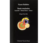 Poesía creacionista: Ecuatorial. Poemas árticos.Altazor
