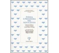 Poesia E Preghiera Nel '900. Clemente Rebora, Cristina Campo, David Maria Turoldo
