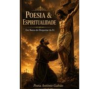 Poesia & Espiritualidade: Em Busca do Despertar da Fé