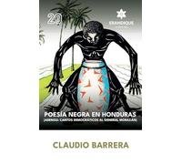 Poesía Negra en Honduras (Además: Cantos Democráticos al General Morazán)