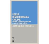 Poesía revolucionaria chilena: Desde el sacrificio de Allende a la resistencia poética