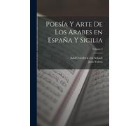 Poesía Y Arte De Los Arabes En España Y Sicilia; Volume 2