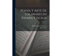 Poesía Y Arte De Los Arabes En España Y Sicilia; Volume 2