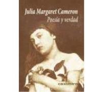 Poesía Y Verdad - Cameron, Julia Margaret, Moreto Alvarado, Laia (pr.), Saffron, Robert (tr.) Cameron, Julia Margaret, Moreto Alvarado, Laia Pr , Saffron, Robert Tr (Auteur)