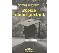 Poésie à bout portant - Victor Gischler - Gallimard - broché - Roman