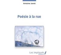 Poésie à la rue Antoine Janot (Auteur)