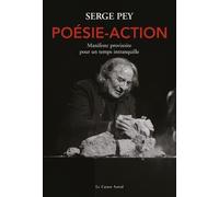 Poésie-action: Manifeste provisoire pour un temps intranquille