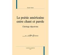 Poésie Américaine Entre Chant Et Parole - L'héritage Objectiviste