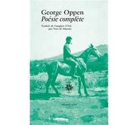 Poésie complète George Oppen (Auteur), Yves Di Manno (Auteur)