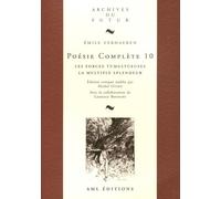 Poésie complète : Tome 10, Les forces tumultueuses ; La multiple splendeur
