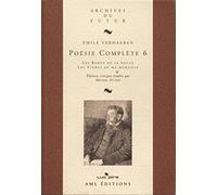 Poésie Complète - Tome 6, Les Bords De La Route - Les Vignes De Ma Muraille