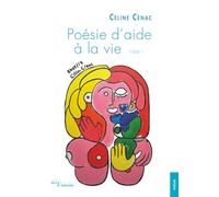 Poésie d’aide à la vie (t. 1)