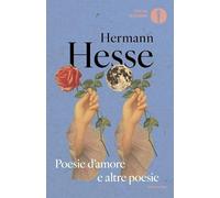 Poesie d'amore e altre poesie. Testo tedesco a fronte