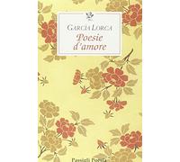 Poesie d'amore. Testo spagnolo a fronte