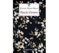 Poesie d'amore. Testo tedesco a fronte