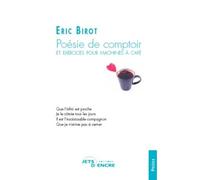 Poésie de comptoir et exercices pour machines à ca - Eric Birot - Jets D'encre - broché - Poésie