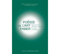 Poésie de l'Art faber Quand les poètes racontent et façonnent les mondes économiques / Collection Spicilèges de l'Art Faber - Jérôme Duval-Hamel - Actes sud - broché - Poésie