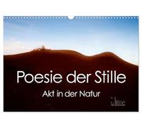 Poesie der Stille - Akt in der Natur (Wandkalender 2026 DIN A3 quer), CALVENDO Monatskalender: Kunstvolle Frauenakte in der Landschaft