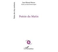 Poésie du Matin - Juan Manuel Marcos - L'harmattan - broché - Poésie