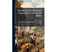 Poesie E Lettere Edite E Inedite Di Salvator Rosa